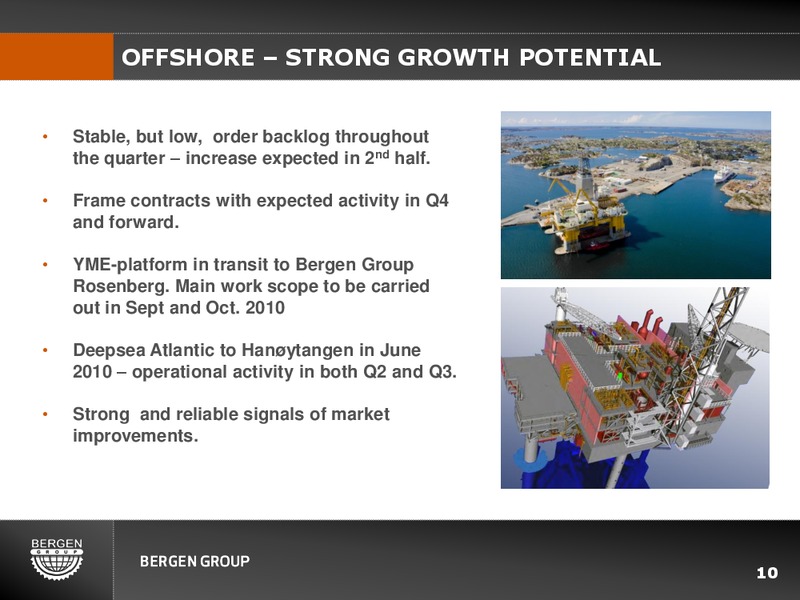 Q2 2010 EARNINGS CALL – Bergen Group – slide 9