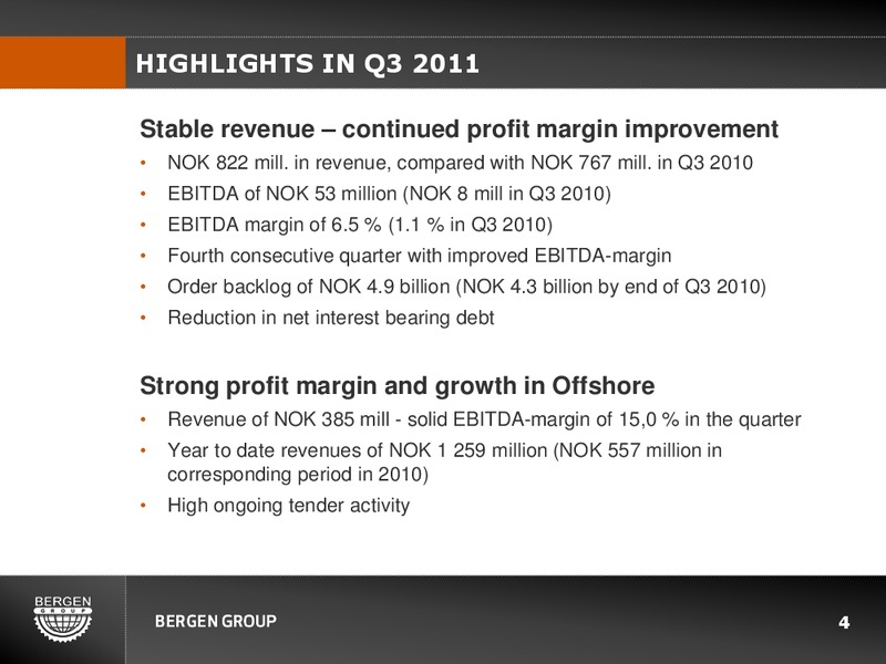 Q3 2011 EARNINGS CALL – Bergen Group – slide 3