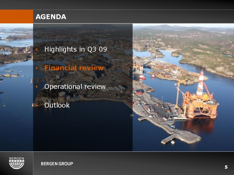 Q3 2009 EARNINGS CALL – Bergen Group – slide 4