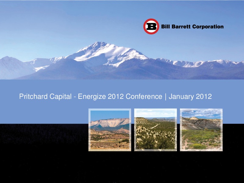 The Pritchard Capital Partners 9th Annual Energize Conference 2012 – Bill Barrett Corp. – slide 1