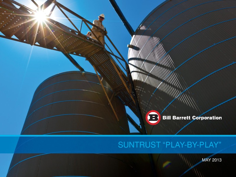 SunTrust Play By Play Oil and Gas Conference – Bill Barrett Corp. – slide 1