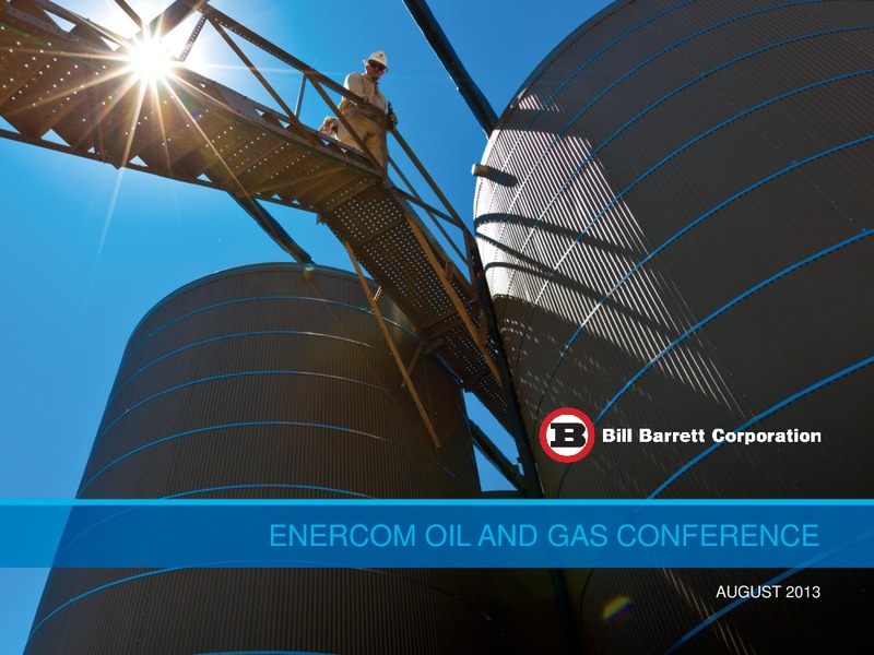EnerCom Oil and Gas Conference – Bill Barrett Corp. – slide 1