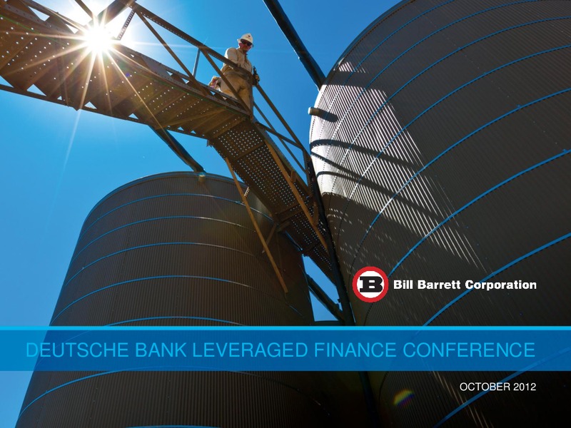 Deutsche Bank Securities 20th Annual Leveraged Finance Conference – Bill Barrett Corp. – slide 1