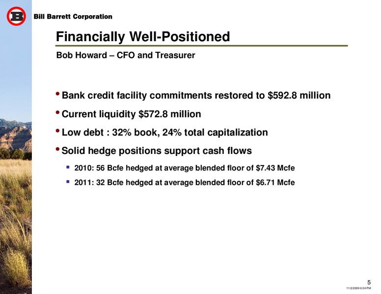 Q3 2009 Earnings Call – Bill Barrett Corp. – slide 4