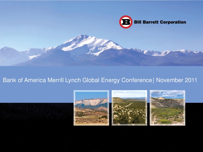Bank of America Merrill Lynch 2011 Global Energy Conference – Bill Barrett Corp. – slide 1