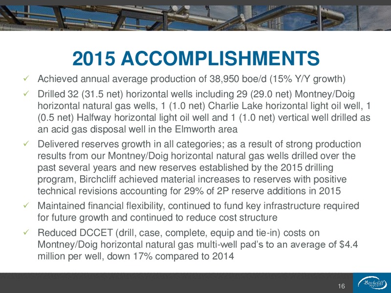 February 2016 Corporate Presentation – Birchcliff Energy Ltd. – slide 16