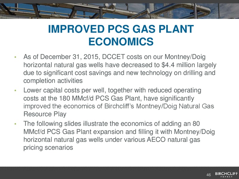 May 2016 Corporate Presentation – Birchcliff Energy Ltd. – slide 46