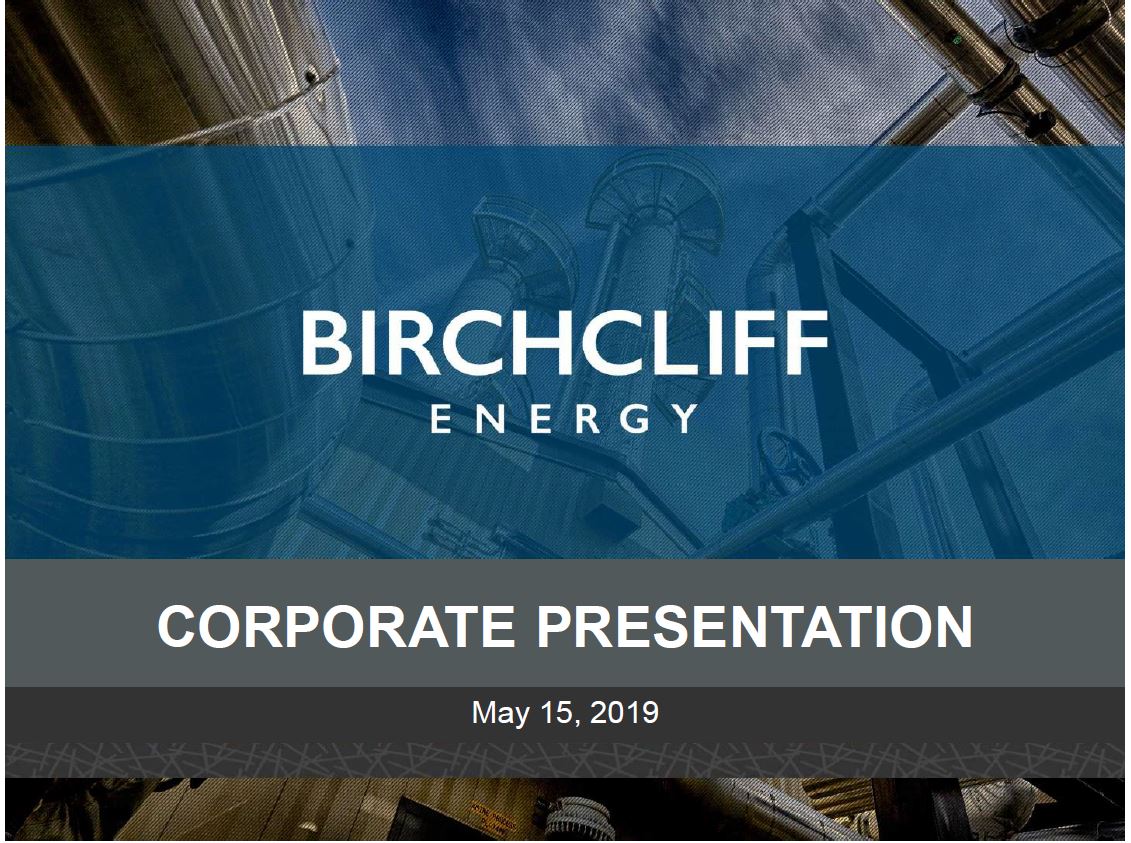 May 2019 Corporate Presentation – Birchcliff Energy Ltd. – slide 1