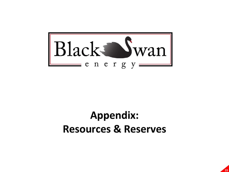May 2017 Corporate Presentation – Black Swan Energy Ltd. – slide 33