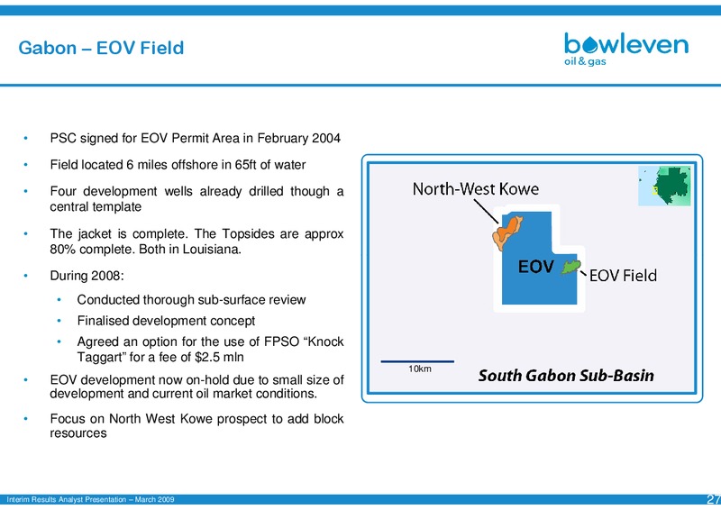 2009 INTERIM RESULTS PRESENTATION – Bowleven Plc – slide 26