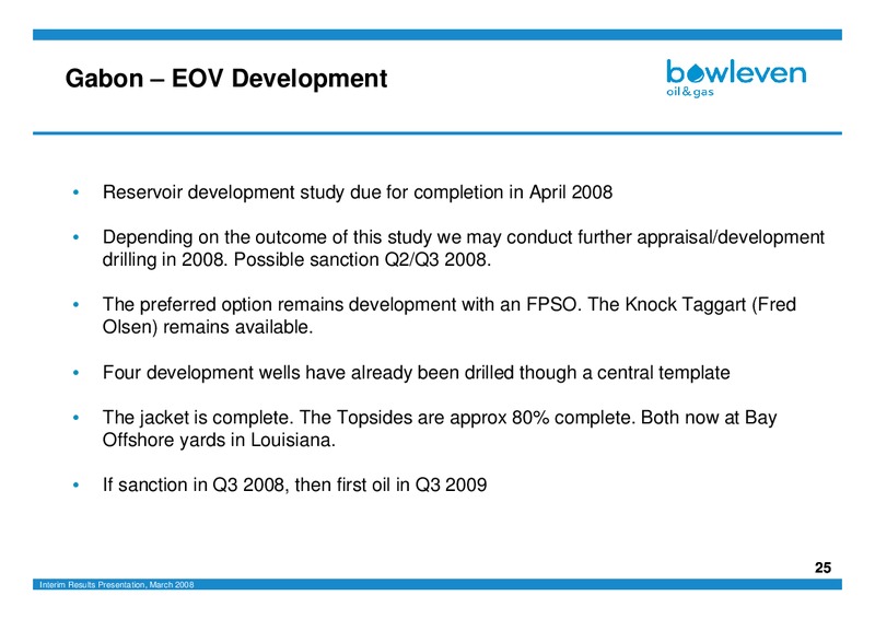 MARCH 2008 ANALYST RESULTS – Bowleven Plc – slide 25