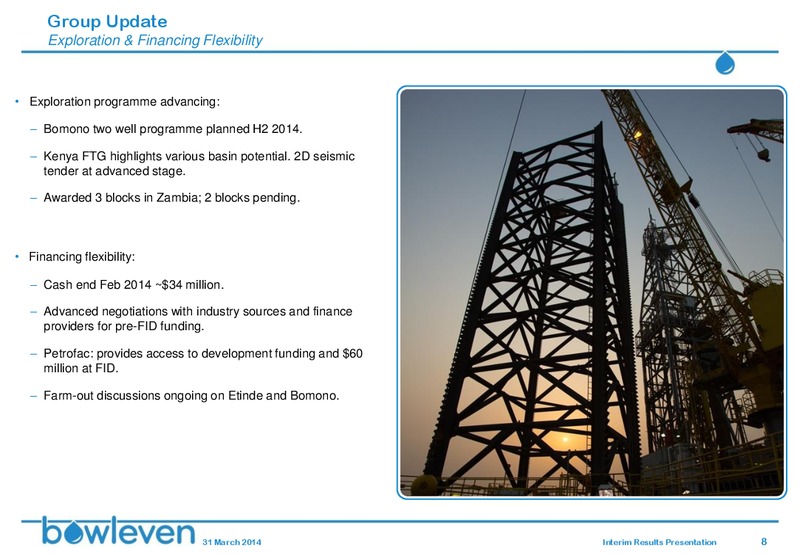 INTERIM RESULTS FOR THE SIX MONTHS ENDED 31 DECEMBER 2013 – Bowleven Plc – slide 8