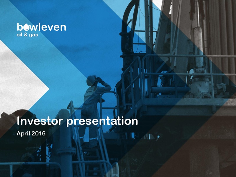 April 2016 Investor Presentation – Bowleven Plc – slide 1