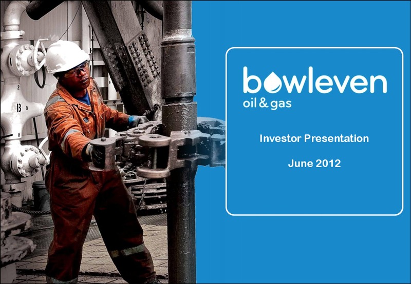 JUNE 2012 INVESTOR PRESENTATION – Bowleven Plc – slide 1