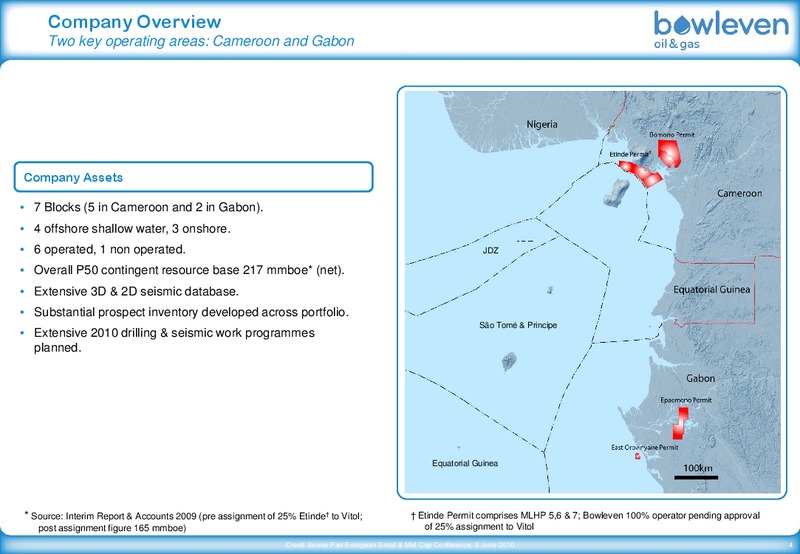 CREDIT SUISSE   PAN EUROPEAN SMALL & MID CAP CONFERENCE – Bowleven Plc – slide 4