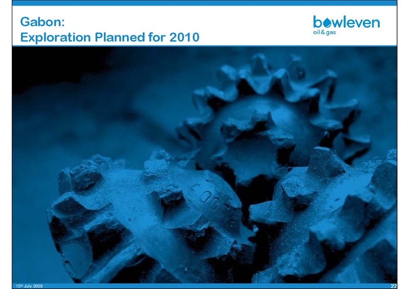 OILBARREL CONFERENCE – Bowleven Plc – slide 22