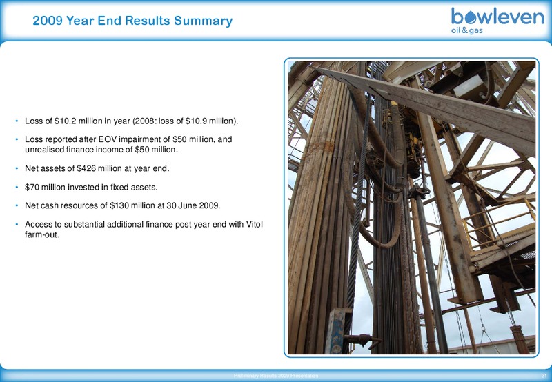 PRELIMINARY 2009 RESULTS – Bowleven Plc – slide 36