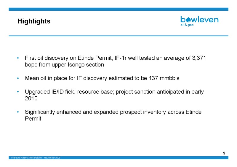 PRELIMINARY RESULTS FOR THE YEAR ENDED JUNE 2008 – Bowleven Plc – slide 5