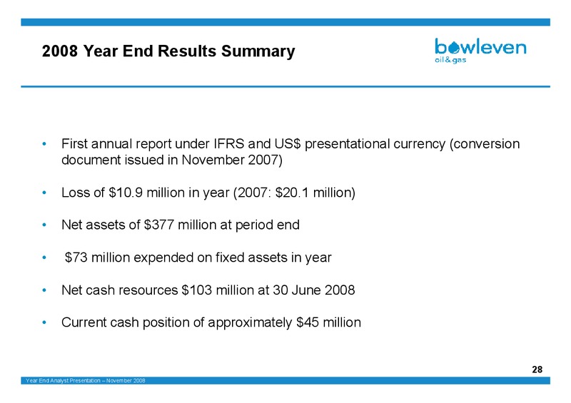 PRELIMINARY RESULTS FOR THE YEAR ENDED JUNE 2008 – Bowleven Plc – slide 28