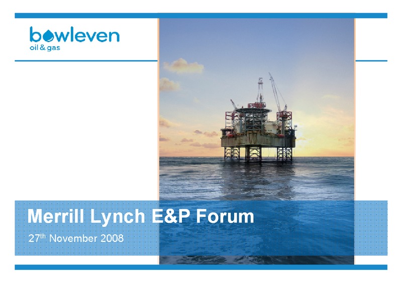MERRILL LYNCH E&P FORUM – Bowleven Plc – slide 1