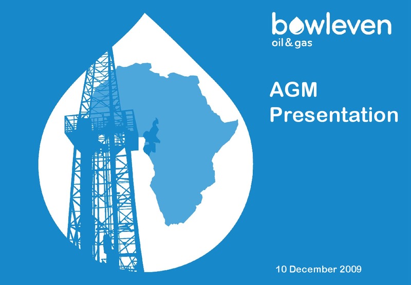 DECEMBER 2009 ANNUAL GENERAL MEETING – Bowleven Plc – slide 1