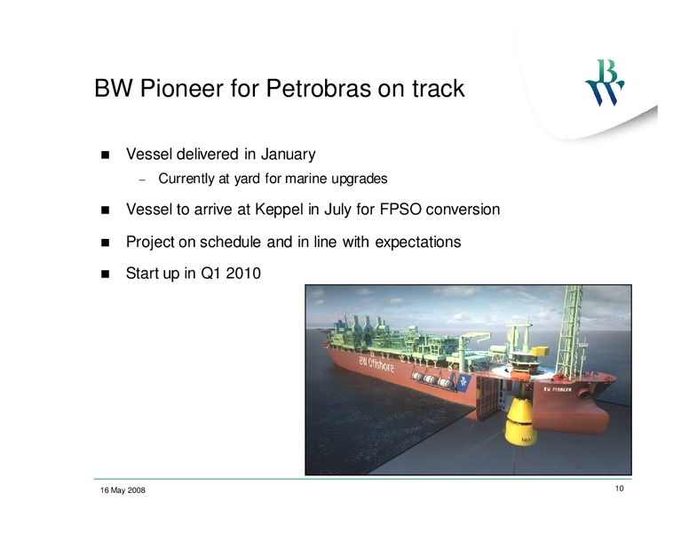 Q1 2008 EARNINGS CALL – Bw Offshore – slide 9