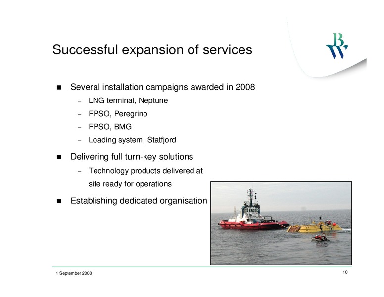 Q2 2008 INVESTOR PRESENTATION – Bw Offshore – slide 9