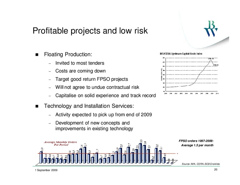 Q2 2009 EARNINGS CALL – Bw Offshore – slide 19