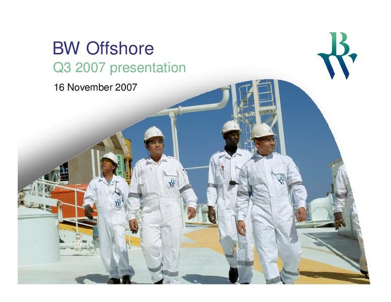 Q3 2007 EARNINGS CALL – Bw Offshore – slide 1