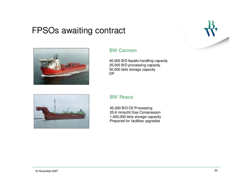 Q3 2007 EARNINGS CALL – Bw Offshore – slide 19