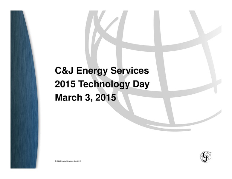 2015 Technology Day – C&J Energy Services Inc. – slide 1