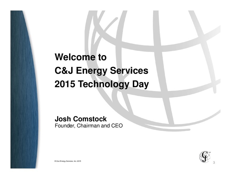 C&J Energy Services 2015 Technology Day – C&J Energy Services Inc. – slide 2