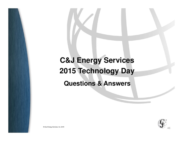 C&J Energy Services 2015 Technology Day – C&J Energy Services Inc. – slide 45