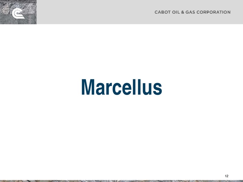Howard Weil Energy Conference – Cabot Oil & Gas Corp – slide 12