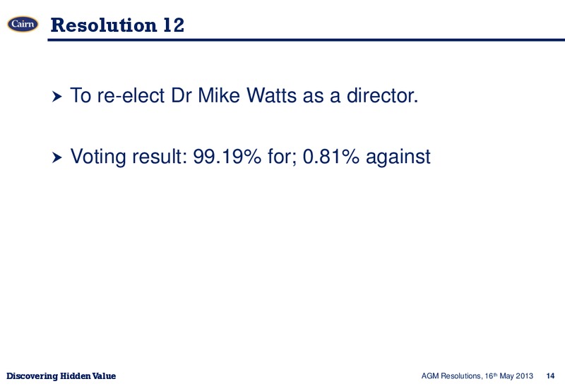 AGM RESOLUTIONS – Cairn Energy Plc – slide 13