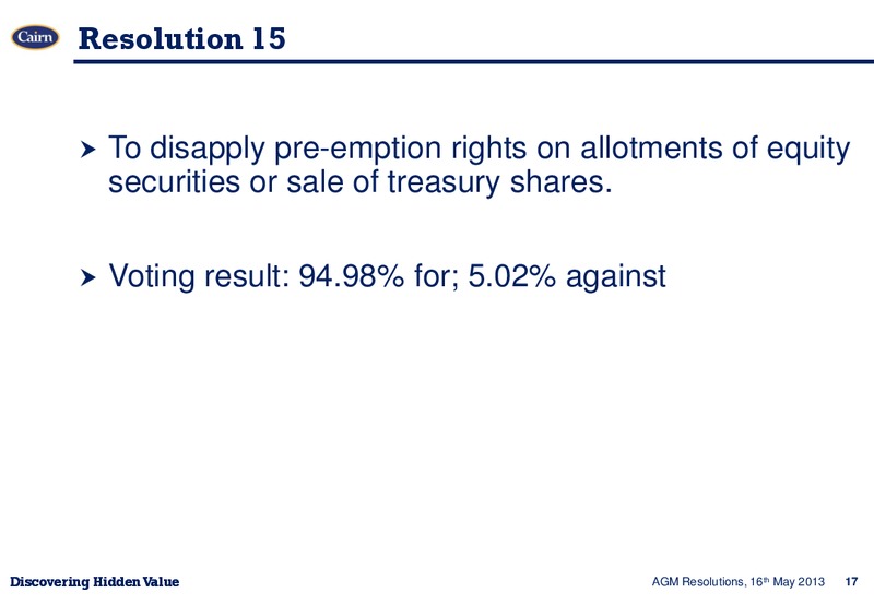 AGM RESOLUTIONS – Cairn Energy Plc – slide 16