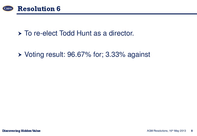 MAY 2013 ANNUAL GENERAL MEETING – Cairn Energy Plc – slide 7