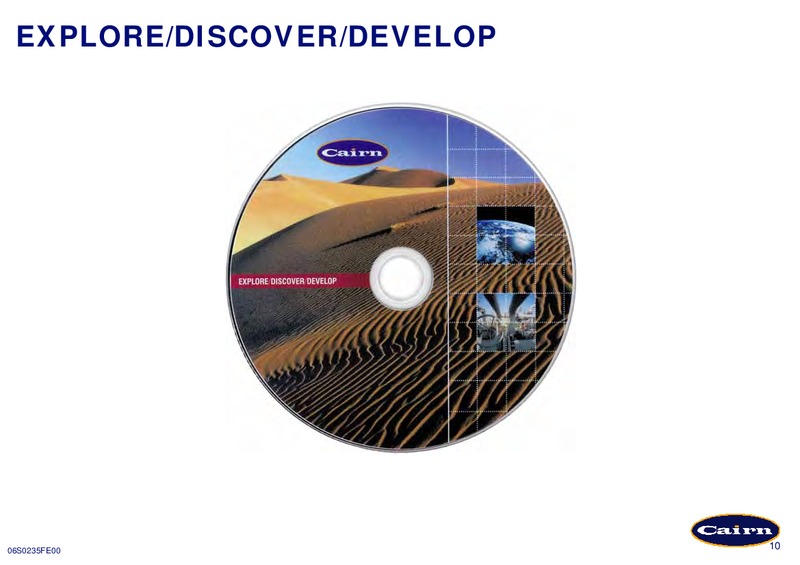 CREDIT SUISSE LONDON OIL & GAS CONFERENCE – Cairn Energy Plc – slide 10