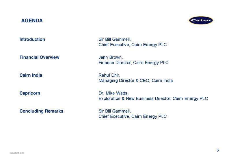 HALF YEARLY PRESENTATION 2008 – Cairn Energy Plc – slide 2
