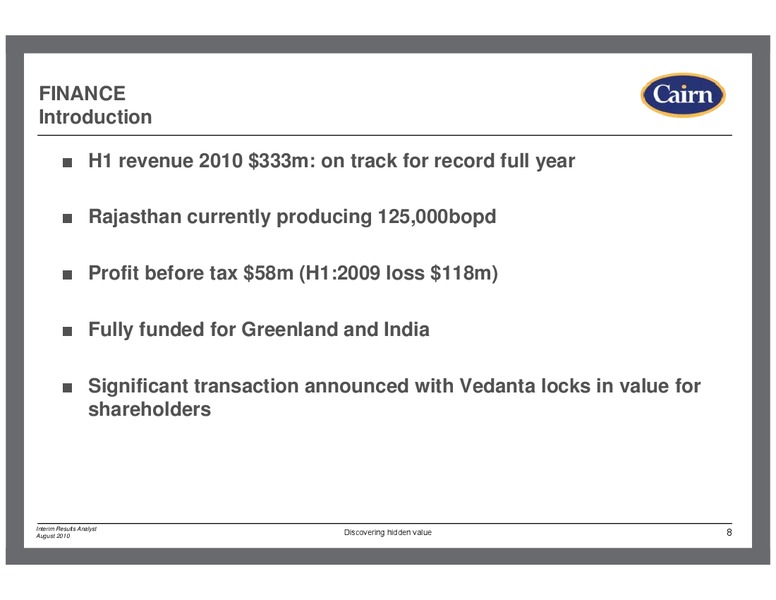 2010 HALF YEARLY RESULTS – Cairn Energy Plc – slide 7