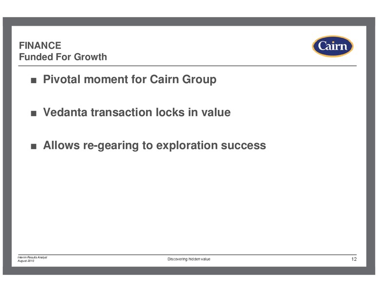 2010 HALF YEARLY RESULTS – Cairn Energy Plc – slide 11