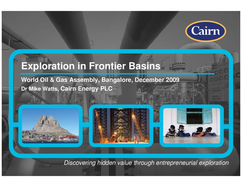 EXPLORATION IN FRONTIER BASINS WORLD OIL & GAS ASSEMBLY – Cairn Energy Plc – slide 1