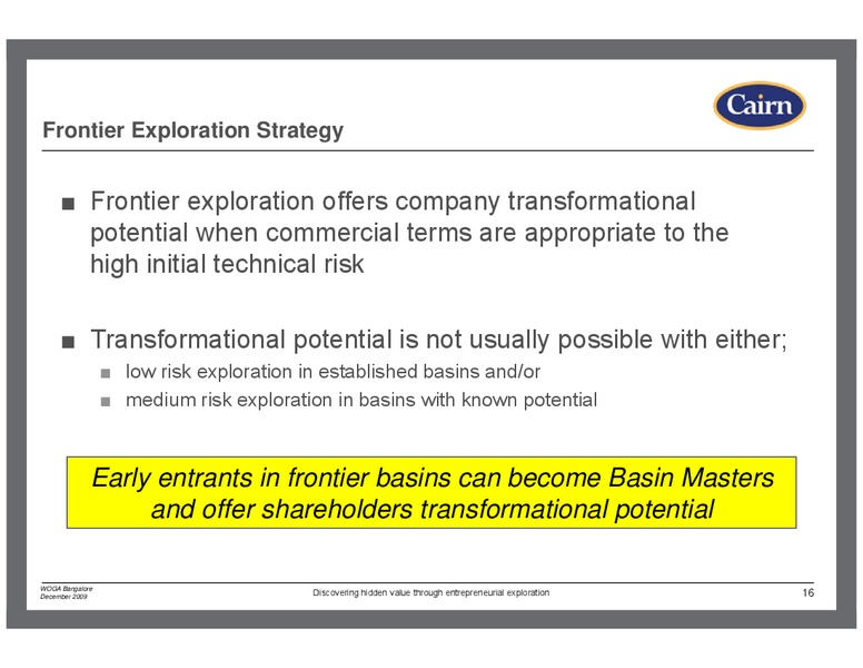 EXPLORATION IN FRONTIER BASINS WORLD OIL & GAS ASSEMBLY – Cairn Energy Plc – slide 14