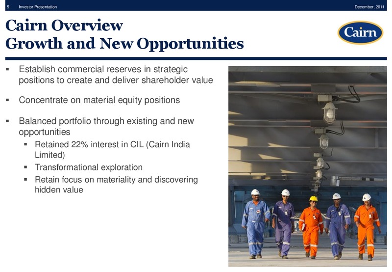 DECEMBER 2011 INVESTOR PRESENTATION – Cairn Energy Plc – slide 4