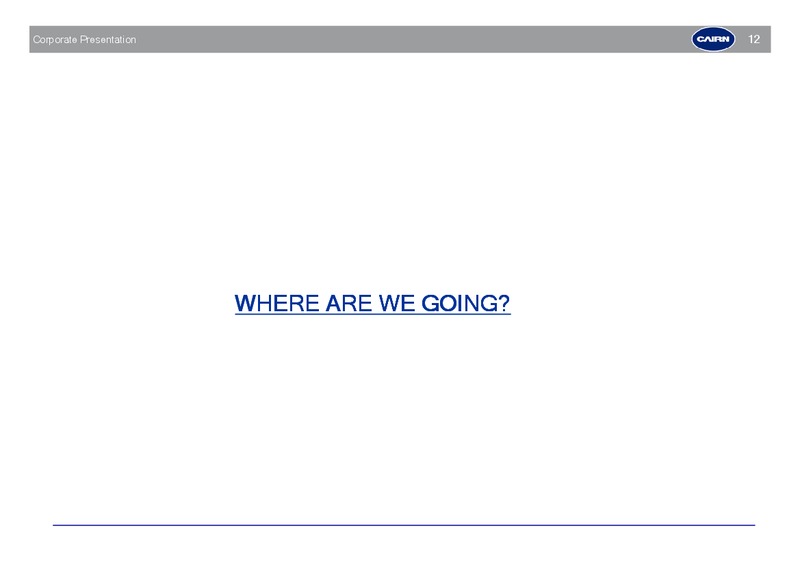 CORPORATE PRESENTATION – Cairn India – slide 12