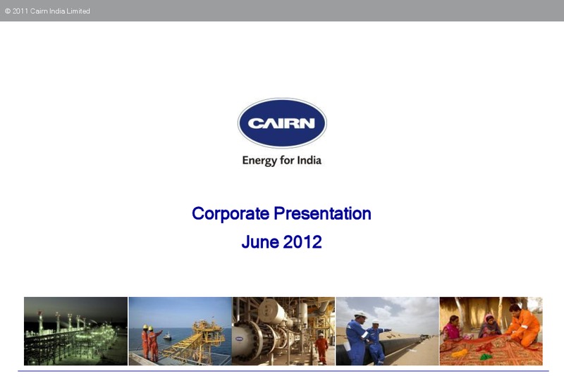 CORPORATE PRESENTATION – Cairn India – slide 1