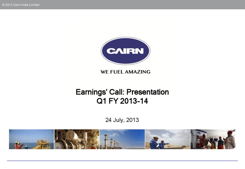 EARNINGS CALL – Cairn India – slide 1