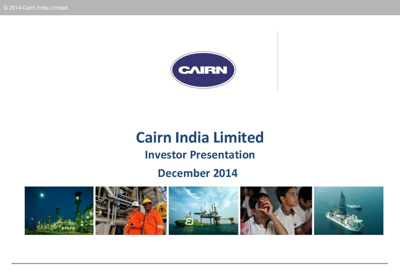 INVESTOR PRESENTATION – Cairn India – slide 1