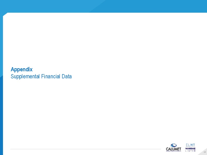 Investor Relations – Calumet Specialty Products Partners Lp – slide 24