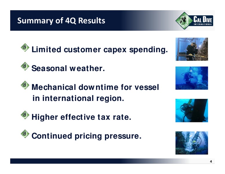 Q4 2009 EARNINGS CALL – Cal Dive International – slide 3